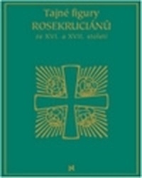 Tajné figury Rosikruciánů ze XVI. a XVII. století