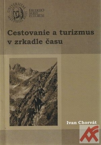 Cestovanie a turizmus v zrkadle času