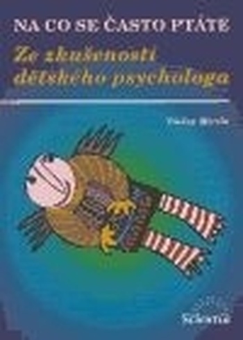 Ze zkušeností dětského psychologa - na co se často ptáte