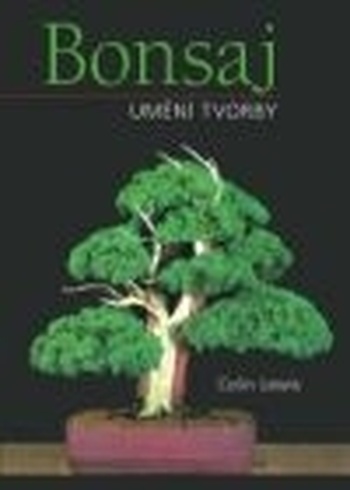 Bonsaj. Umění tvorby