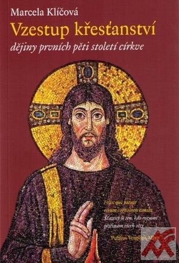 Vzestup křesťanství. Dějiny prvních pěti století církve