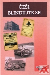 Češi, blindujte se!