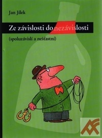 Ze závislosti do nezávislosti (spoluzávislí a nešťastní)