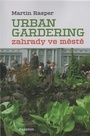 Zahrady ve městě. Urban Gardering