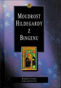 Moudrost Hildegardy z Bingenu