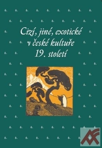 Cizí, jiné, exotické v české kultuře 19. století