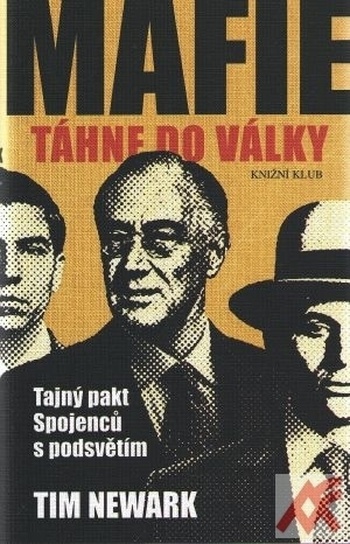 Mafie táhne do války. Tajný pakt Spojenců s podsvětím