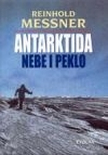 Antarktida. Nebe i peklo