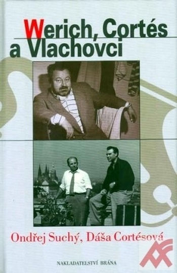 Werich, Cortés a Vlachovci