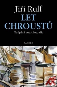 Let chroustů. Neúplná autobiografie
