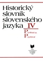 Historický slovník slovenského jazyka IV. P-poihrať sa, P-pytlovať