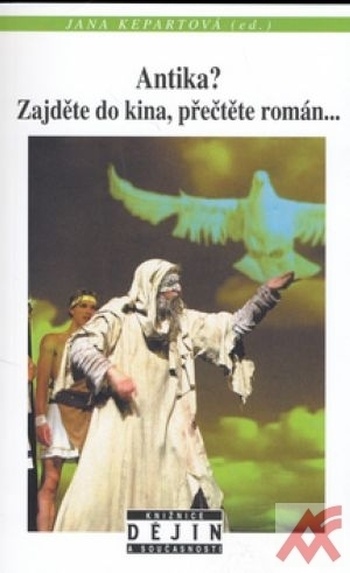 Antika? Zajděte do kina, přečtěte román...