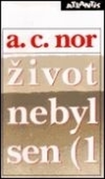 Život nebyl sen I.