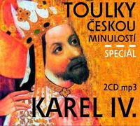 Toulky českou minulostí - speciál Karel IV. - 2CD MP3 (audiokniha)
