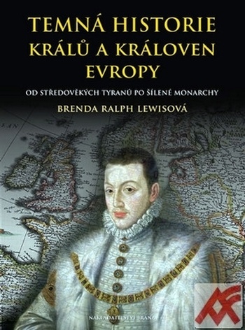 Temná historie králů a královen Evropy
