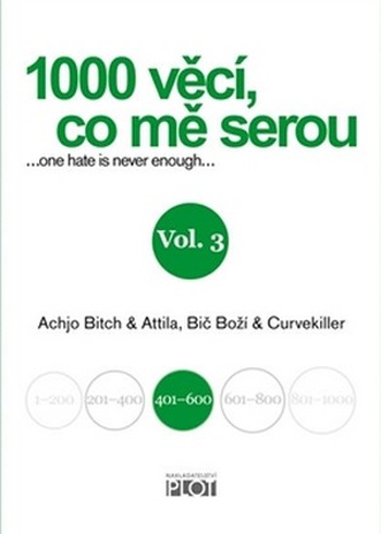 1000 věcí, co mě serou. Vol. 3... one hate is never enough...
