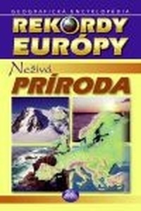 Rekordy Európy - Neživá príroda