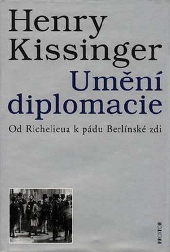 Umění diplomacie. Od Richelieua k pádu Berlínské zdi