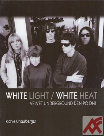 White Light / White Heat - Velvet Underground den po dni