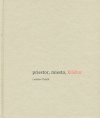 Priestor, miesto, kláštor
