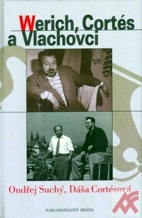 Werich, Cortés a Vlachovci