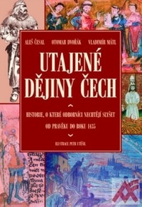 Utajené dějiny Čech 1.