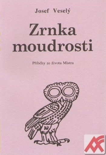 Zrnka moudrosti. Příběhy ze života Mistra