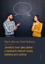 Jevištní tvar jako jedna z možných metod výuky češtiny pro cizince