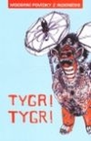 Tygr! Tygr! - Moderní povídky z Indonésie