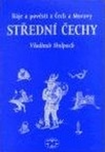 Báje a pověsti z Čech a Moravy - Střední Čechy