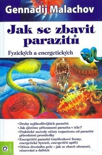 Jak se zbavit parazitů. Fyzických a energetických