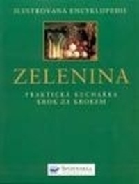 Zelenina - Praktická kuchařka Krok za krokem
