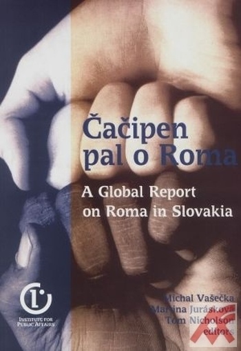Čačipen pal o Roma - A Global Report on Roma in Slovakia