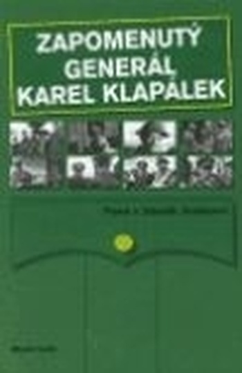 Zapomenutý generál Karel Klapálek