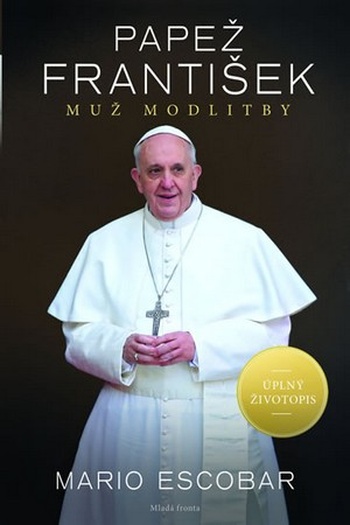 Papež František - muž modlitby