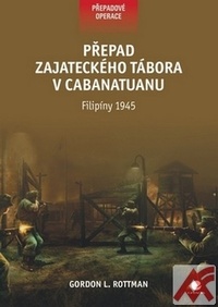 Přepad zajateckého tábora v Cabanatuanu. Filipíny 1945