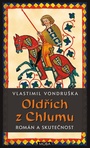 Oldřich z Chlumu - román a skutečnost