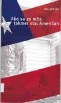Ako sa zo mňa takmer stal Američan
