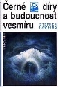 Černé díry a budoucnost vesmíru