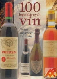100 legendárnych vín. Výber najlepších vín sveta