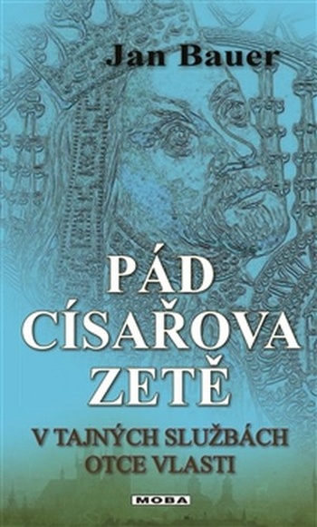 Pád císařova zetě. V tajných službách Otce vlasti
