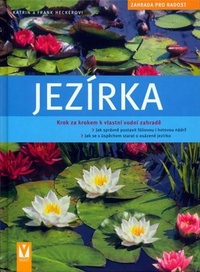 Jezírka. Krok za krokem k vlastní vodní zahradě
