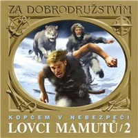 Lovci mamutů - Kopčem v nebezpečí