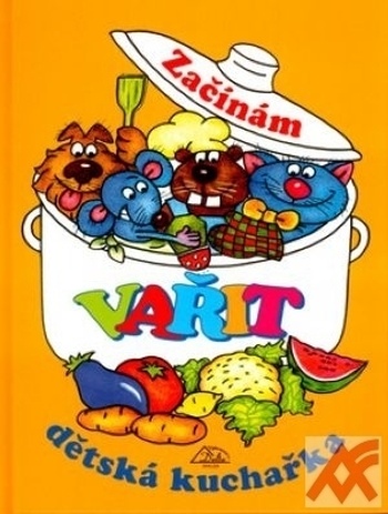 Začínám vařit - dětská kuchařka