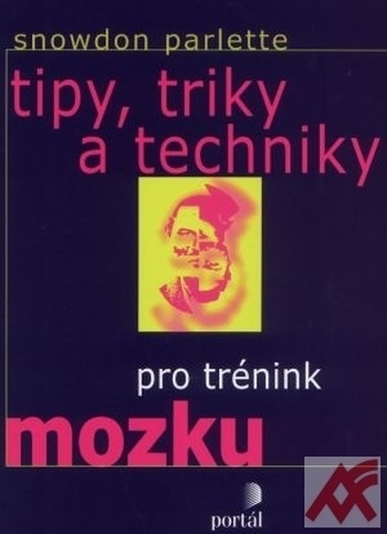 Tipy, triky a techniky pro trénink mozku