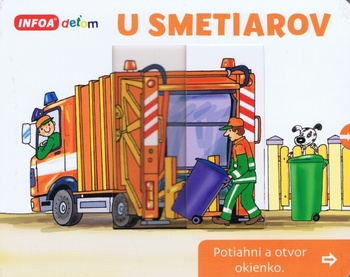 U smetiarov - Potiahni a otvor okienko