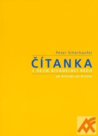 Čítanka z dejín divadelnej réžie IV. od Artauda po Brooka