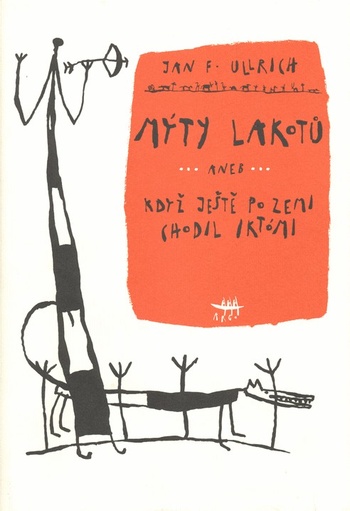 Mýty lakotů aneb Když ještě po zemi chodil Iktómi