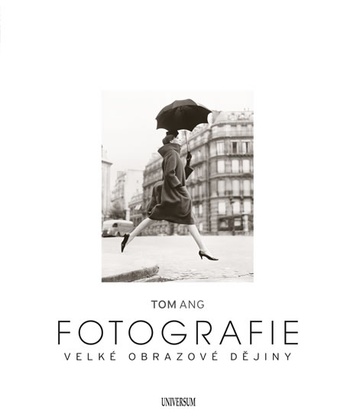 Fotografie. Velký obrazový průvodce