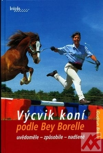 Výcvik koní podle Bey Borelle